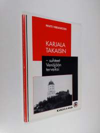 Karjala takaisin - suhteet Venäjään terveiksi