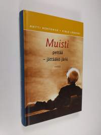 Muisti pettää : jättääkö järki