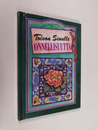 Toivon sinulle onnellisuutta