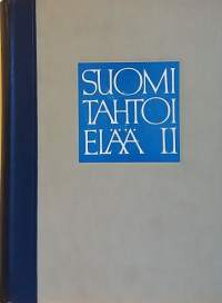 Suomi tahtoi elää I - II. (Sotahistoria, kuvateos, toinen maailmansota)