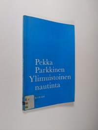Ylimuistoinen nautinta : runoja