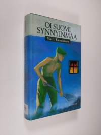 Oi Suomi synnyinmaa