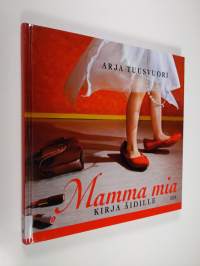 Mamma mia : kirja äidille