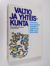 Valtio ja yhteiskunta : tutkielmia suomalaisen valtiollisen ajattelun ja valtio-opin historiasta