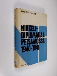 Nikkelidiplomatiaa Petsamossa 1940-1941