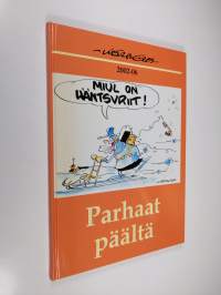 Parhaat päältä : piirroskokoelma vuosilta 2002-2006