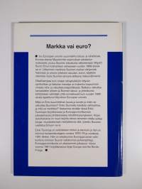 Markka vai euro : tuleeko Suomen liittyä Euroopan talous- ja rahaliittoon (signeerattu)