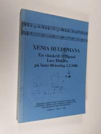Xenia Huldeniana : en vänskrift tillägnad Lars Huldén på hans 60-årsdag 5.2.1986