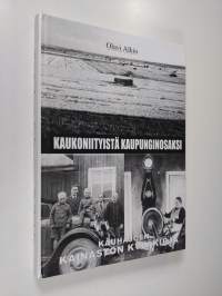 Kaukoniityistä kaupunginosaksi : Kauhajoen Kainaston kyläkirja (signeerattu)