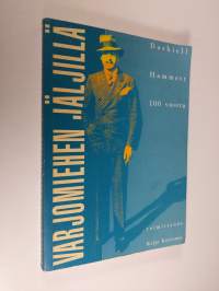 Varjomiehen jäljillä : Dashiell Hammett 100 vuotta