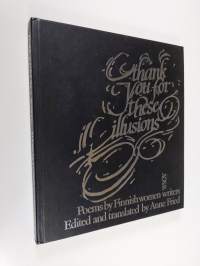 Thank you for these illusions - Poems by Finnish women writers
