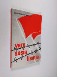 Varo sosialismia : Helsingissä 17.10.-14.11.1978 pidettyjen teemailtojen sarjan esitelmät ja kansainvälinen kirjallisuusluettelo