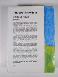 Tuplavahingollista : Erkki-Mikaelin parhaat