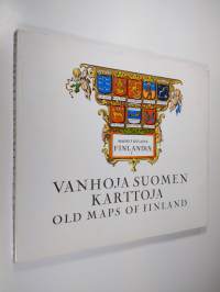 Vanhoja Suomen karttoja = old maps of Finland