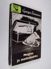 Maigret ja matkalaukku : komissaario Maigret&#039;n tutkimuksia