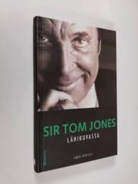Sir Tom Jones lähikuvassa