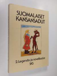 Suomalaiset kansansadut 2 : Legenda- ja novellisadut