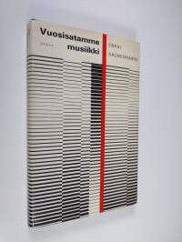 Vuosisatamme musiikki : 1900-luvun musiikin historia pääpiirteissään