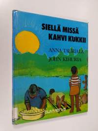 Siellä missä kahvi kukkii