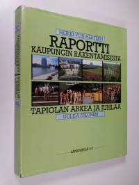 Raportti kaupungin rakentamisesta : Asuntosäätiö 1951-1981