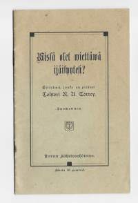 Missä olet viettävä ijäisyytesi? : esitelmäKirjaHenkilö Torrey, R. A.Turun lähetysyhdistys 1911.