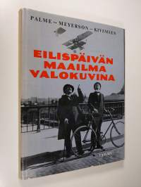 Eilispäivän maailma valokuvina