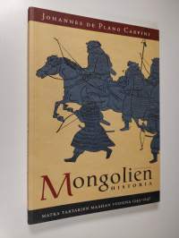 Mongolien historia : matka tartarien maahan vuosina 1245-1247