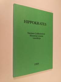 Hippokrates 1995 : Suomen Lääketieteen Historian Seuran vuosikirja = Årsskrift för Finlands Medicinhistoriska Sällskap = Annales Societatis Historiae Medicinae Fe...