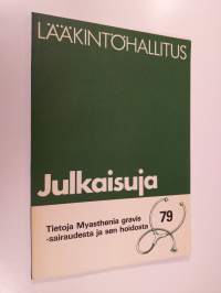 Tietoja myasthenia gravis -sairaudesta ja sen hoidosta