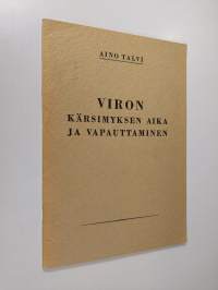 Viron kärsimyksen aika ja vapauttaminen : (erään virolaisen sanomalehtinaisen päiväkirjasta vuosilta 1939-1941)