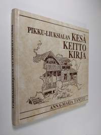 Pikku-Liuksialan kesäkeittokirja