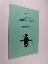 Taitoa yhteistyöhön 1, Kokoustekniikan ydinkysymyksiä