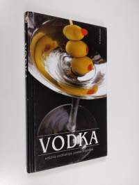 Vodka : sekoita cocktaileja, joissa on potkua