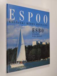 Espoo : kaupunki meren rannalla = Esbo : staden vid havet = Espoo : city by the sea = Espoo : Stadt am Finnischen Meerbusen = Espo : gorod na beregu morja = Espoo...