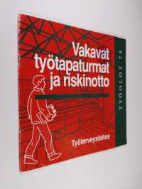 Vakavat työtapaturmat ja riskinotto