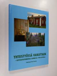 Yhteistyössä vaikuttaen : kotiseututoimintaa Suomessa 1990-luvulla