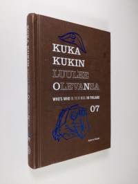 Kuka kukin luulee olevansa 07 = Who&#039;s who in their mind in Finland 07