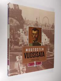 Muutosten vuosisata 1 : 1900-1914