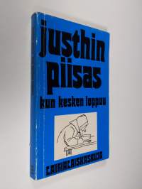 Justhin piisas kun kesken loppuu