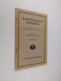 Raittiusasiain oppikirja : kansakoulua ja jatko-opetusta varten