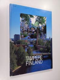 Tampere, Finland : teollisuuskaupunki, kulttuurikaupunki, matkailukaupunki, kongressikaupunki = industrial city, cultural city, tourist city, congress city = indu...