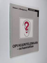 Opi kuuntelemaan - se kannattaa