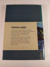 Kaukainen pohjola : Valikoima Arktiksen kuvauksia