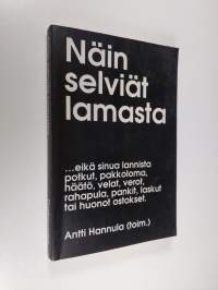 Näin selviät lamasta :  eikä sinua lannista potkut, pakkoloma, häätö, velat, verot, rahapula, pankit, laskut tai huonot ostokset