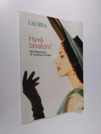 Hyvä tavaton! : käytösasioita ja tapakulttuuria