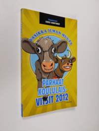 Vasikka ilman muuta : parhaat koululaisvitsit 2012