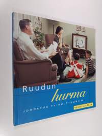 Ruudun hurma : johdatus tv-kulttuuriin