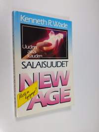 Uuden aikakauden salaisuudet : New Age : mistä on kysymys