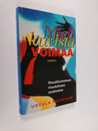 Mielikuvista voimaa - Visualisoiminen muutoksen avaimena