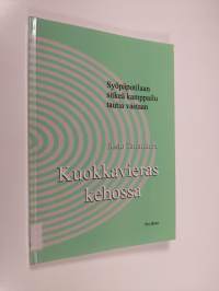 Kuokkavieras kehossa - Syöpäpotilaan sitkeä kamppailu tautia vastaan